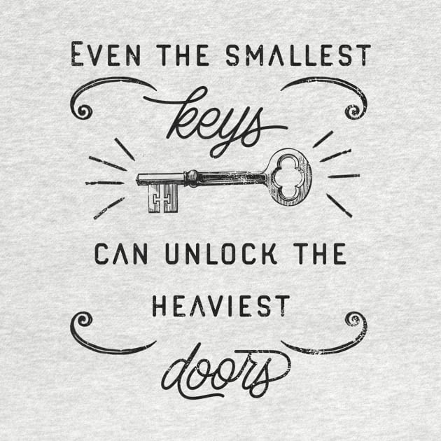 Even the smallest keys can unlock the heaviest doors by Breathing_Room